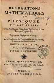 Récréations mathématiques et physiques qui cont... -  des lampes perpétuelles. Dissertation physiques & chimique, avec l'explications des tours de Gibeciere, de Gobelers, & autres recréatifs & divertissans