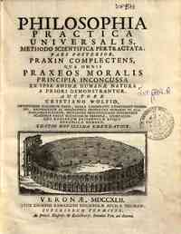 Philosophia practica universalis methodo scientifi... - 2: Pars posterior, praxin complectens, qua omnis praxeos moralis principia inconcussa ex ipsa animae humanae natura a priori demonstrantur. ..