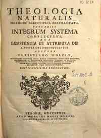 Theologia naturalis methodo scientifica pertractat... - 1: Pars prior integrum systema complectens, qua exsistentia et attributa dei a posteriori demonstrantur. ..