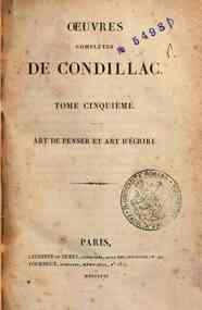 Oeuvres completes de Condillac. Tome premiere[-sei... - 5: Art de penser et art d'ecrire