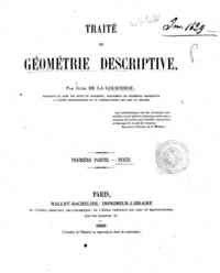 Traite de geometrie descriptive - 1.: Texte / par Jules De La Gournerie