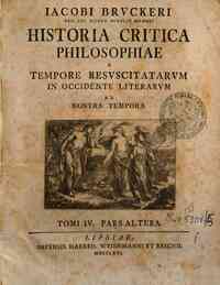Iacobi Bruckeri ... Historia critica philosoph... - 5: Historia critica philosophia a tempore resuscitatarum in Occidente literarum ad nostra tempora. Tomi 4. pars altera