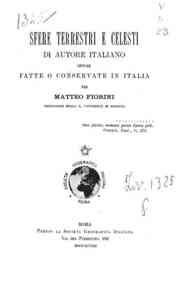 Sfere terrestri e celesti : di autore italiano oppure fatte o conservate in Italia / per Matteo Fiorini