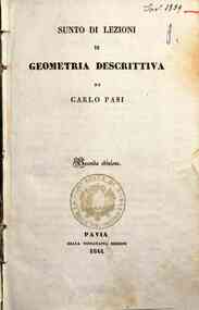Sunto di lezioni di geometria descrittiva / di Carlo Pasi