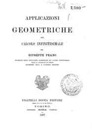 Applicazioni geometriche del calcolo infinitesimale / per Giuseppe Peano