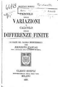 Calcolo delle variazioni e calcolo delle differenze finite : 3. parte del calcolo infinitesimale / per Ernesto Pascal