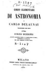 Corso elementare di astronomia / Carlo Delaunay, traduzione con note del dottor Curzio Buzzetti