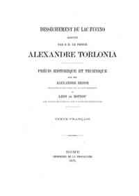 Dessechement du lac Fucino execute par le prince Alexandre Torlonia / precis historique et technique par Alexandre Brisse et Leon De Rotrou