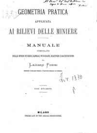 Geometria pratica applicata ai rilievi delle miniere : manuale compilato  sulle opere di Beer, Sarran, Weisbach ... da Lazzaro Fubini