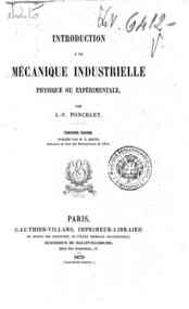 Introduction a la mécanique industrielle physique ou expérimentale / par J.-V. Poncelet