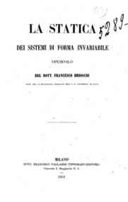 La statica dei sistemi di forma invariabile / opuscolo del dott. Francesco Brioschi