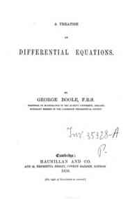 A treatise on differential equations / by George Boole