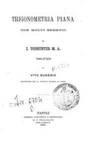Trigonometria piana con molti esempi / di I. Todhunter