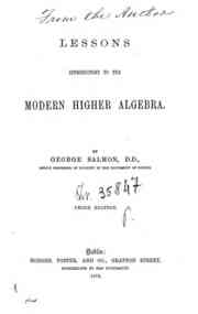Lessons introductory to the modern higher algebra / by George Salmon