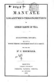 Manuale logaritmico-trigonometrico / di Giorgio barone di Vega