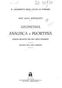 Geometria analitica e proiettiva : lezioni redatte per uso degli studenti / prof. Enea Bortolotti