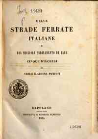 Delle strade ferrate italiane e del migliore ordinamento di esse : cinque discorsi di Carlo Ilarione Petitti