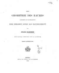 Neue Geometrie des Raumes gegrundet auf die Betrachtung der geraden Linie als Raumelement / von Julius Pluecker, mit einem Vorwort von A. Clebsch