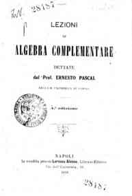 Lezioni di algebra complementare dettate nella r. Università di Napoli / dal Prof. Ernesto Pascal