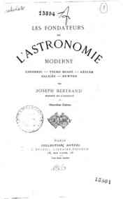 Les fondateurs de l'astronomie moderne : Copernic, Tycho Brahé, Képler,Galilée, Newton / par Joseph Bertrand