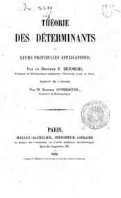 Theorie des determinants et leurs principales applications / par F. Brioschi, traduit de l'Italien par Edouard Combescure