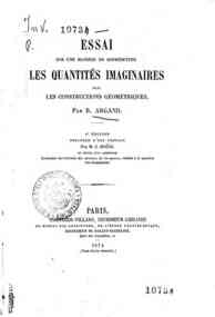 Essai sur une maniere de representer les quantites imaginaires dans les constructions geometriques / par R. Argand