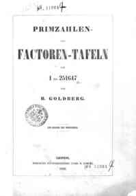 Primzahlen und Factoren Tafeln von 1 bis 251647 / von B. Goldberg