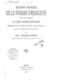 Nuove tavole delle funzioni iperboliche aventi per argomento il loro doppio settore precedute da nozioni principali della teorica / cenni monografici ed applicativi di Angiolo Forti