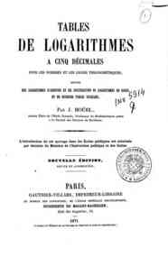 Tables de logarithmes a cinq décimales pour les nombres et les lignes trigonometriques /     J.Hoûel