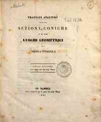 Trattati analitici delle sezioni coniche e de' loro luoghi geometrici / di Nicola Fergola