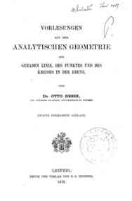 Vorlesungen aus der analytischen geometrie der geraden linie, des punktes und des kreises in der ebene / von Otto Hesse