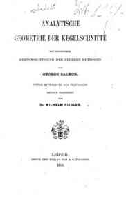 Analytische Geometrie der Kegelschnitte : mit Besonderer Berûcksichtigung der Neueren Methoden / George Salmon, Wilhelm Fiedler