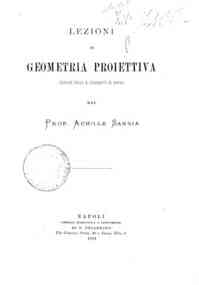Lezioni di geometria proiettiva : dettate nella R. Universita di Napoli / Achille Sannia