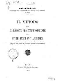 Il metodo delle coordinate proiettive omogenee nello studio degli enti algebrici : seguito alle lezioni di geometria proiettiva ed analitica / Edgardo Ciani