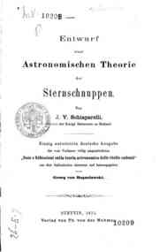 Entwurf einer astronomischen Theorie der Sternschnuppen / von J. V. Schiaparelli