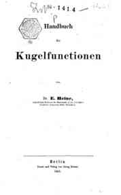 Handbuch der Kugelfunctionen / von E. Heine