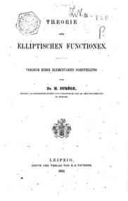 Theorie der elliptischen Functionen : versuch einer elemntaren Darstellung / von H. Durège