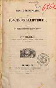 Traite elementaire des fonctions elliptiques : ouvrage destine a faire suite aux traites elementaires de calcul integral / par P. F. Verhulst