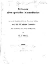 Bestimmung einer speciellen Minimalfläche : nebst einem Nachtrage, einem Anhange und 6 Figurentafeln / von H.A. Schwarz_