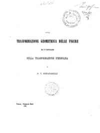 Sulla trasformazione geometrica delle figure ed in particolare sulla trasformazione iperbolica / di G. V. Schiapparelli