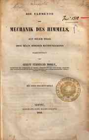 Die Elemente der Mechanik des Himmels, auf Neuem Wege Ohne Hülfe Höherer Rechnungsarten / dargestellt von August Ferdinand Möbius