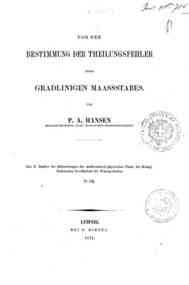 Von der Bestimmung der Theilungsfehler eines gradlinigen Maassstabes / Peter A. Hansen