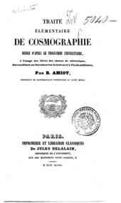 Traité élémentaire de cosmographie rédigé d'après le programme universitaire / Benjamin Amiot