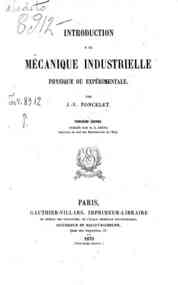 Introduction à la mécanique industrielle, physique ou expérimentale / par J.V. Poncelet