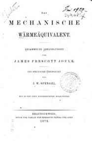 Das mechanische Warmeaquivalent / gesammelte Abhandlungen von James Prescott Joule, ins deutsche Ubersetzt von J. W. Spengel