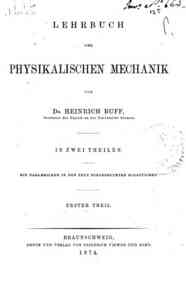 Lehrbuch der physikalischen Mechanik / Heinrich Buff