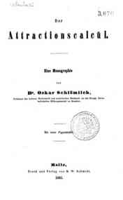 Der Attractionscalcül : eine Monographie / von Oskar Schlömilch