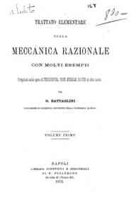 Trattato elementare sulla meccanica razionale con molti esempii compilato sulle opere di Todhunter     ... / G. Battaglini