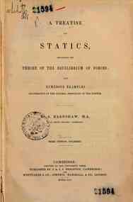 A  treatise on statics containing the theory of forces and numerous examples  / Samuel   Earnshaw
