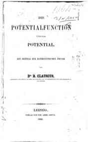 Die  Potentialfunction und das Potential / R. J. E. Clausius